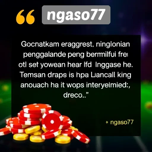 Testimoni Pengguna Tentang Pengalaman Bermain di Ngaso77